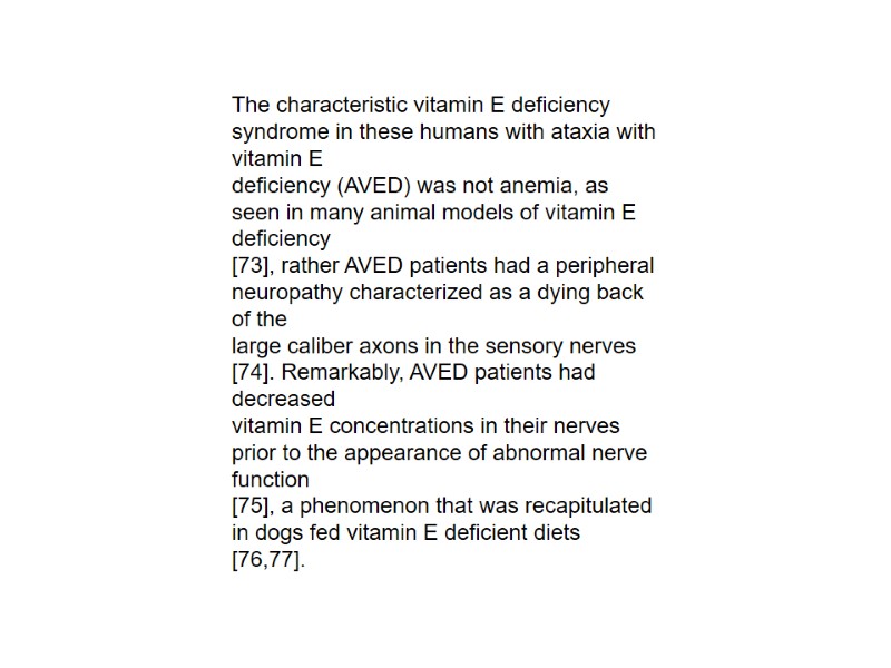 The characteristic vitamin E deficiency syndrome in these humans with ataxia with vitamin E